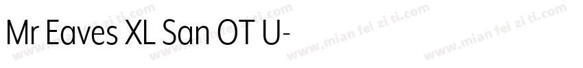 Mr Eaves XL San OT U字体转换